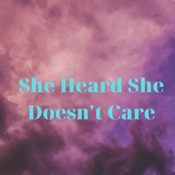 She Heard She Doesn't Care