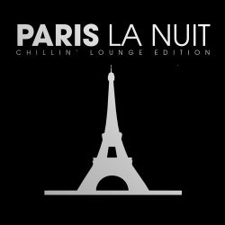 Paris La Nuit - Chillin' Lounge Selection