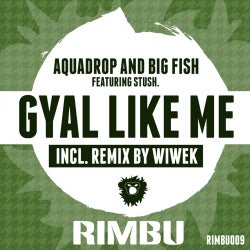 "Gyal Like Me" (feat. Stush) - release chart
