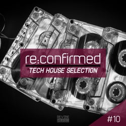 Re:Confirmed - Tech House Selection, Vol. 10