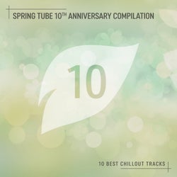 Spring Tube 10th Anniversary Compilation: 10 Best Chillout Tracks