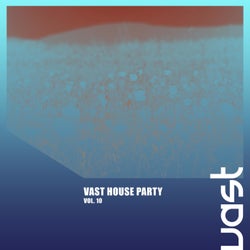 VAST House Party, Vol. 10