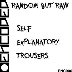 Self Explanatory Trousers