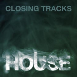 Closing Tracks: House