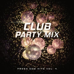 Club Party Mix: Fresh EDM Hits vol. 4