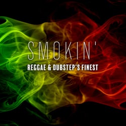 Smokin': Reggae & Dubstep's Finest