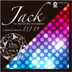 15th Anniversary Vol.1 - Jack To The Sound Of Jukebox Compiled & Mixed By DJ 19