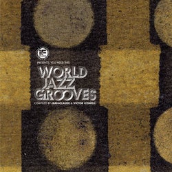 If Music Presents You Need This!: "World Jazz Grooves" Compiled by Jean-Claude & Victor Kiswell