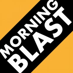 Morning Blast
