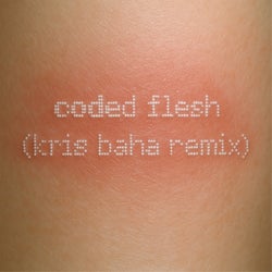 Coded Flesh (Kris Baha Remix)