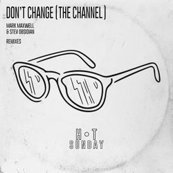 Don't Change (The Channel) [Remixes]