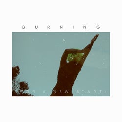 Burning (For a New Start)