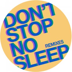 Don't Stop No Sleep (Remixes)