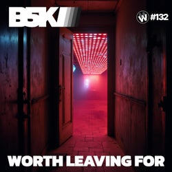 Worth Leaving For (Extended Mix)