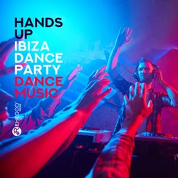 Hands Up: Ibiza Dance Party - Dance Music