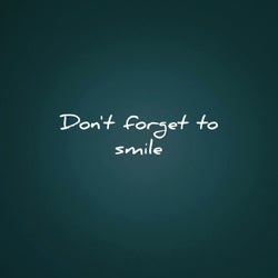 Don't forget to smile