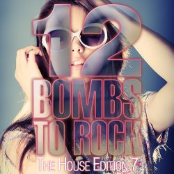 12 Bombs To Rock - The House Edition 7
