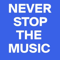 Never Stop The Music