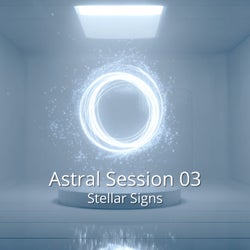Astral Session 03 (Stellar Signs)