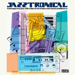 Jazztronical (Contemporary Jazz with a Hint of Electronica and Classical Influences)