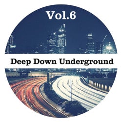Deep Down Underground Vol.6
