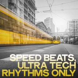 Speed Beats (Ultra Tech Rhythms Only)