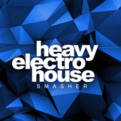 Heavy Electro House Smasher
