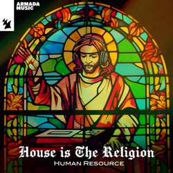 House Is The Religion