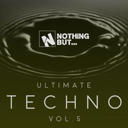 Nothing But... Ultimate Techno, Vol. 5