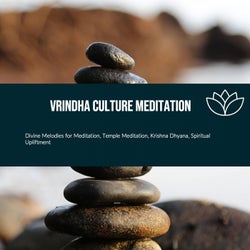 Vrindha Culture Meditation (Divine Melodies For Meditation, Temple Meditation, Krishna Dhyana, Spiritual Upliftment)