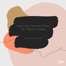 Relaxing Ambient Piano for Restful Sleep