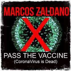 Pass the Vaccine (Coronavirus Is Dead)