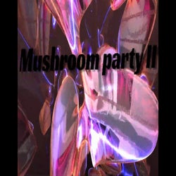 Mushroom Party II