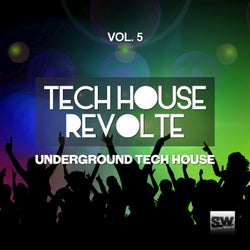 Tech House Revolte, Vol. 5 (Underground Tech House)