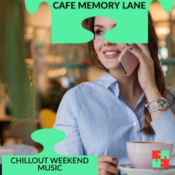 Cafe Memory Lane - Chillout Weekend Music