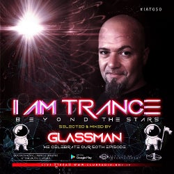 I AM TRANCE - 050 (SELECTED BY GLASSMAN)