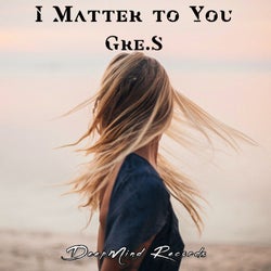 I Matter to You