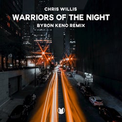Warriors Of The Night - Byron Keno Remix