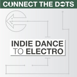 Connect the Dots - Indie Dance to Electro