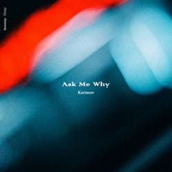 Ask Me Why