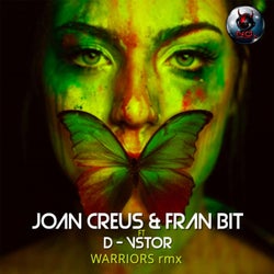Warriors rmx (Joan Creus & Fran Bit ft D-Vstor Remix)