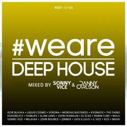 #WeAreDeepHouse #001-17-03 (Compiled by Sonny Vice & Danny Carlson)