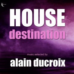 House Destination (Selected by Alain Ducroix)