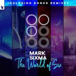The World of Six (Incl. Bonus Remixes) - Extended Versions