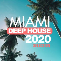Miami Deep House 2020 Selection