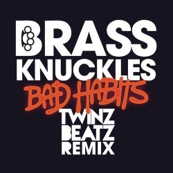 Bad Habits (Twinz Beatz Remix)