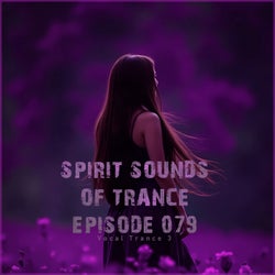 Spirit Sounds of Trance Episode 079 (Vocal Trance vol 3)