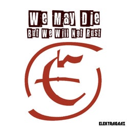 We May Die But We Will Not Rust (Remixed and Remastered)