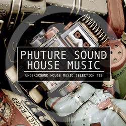 Phuture Sound Of House Music Vol. 19