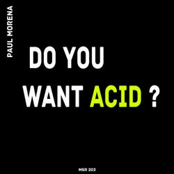 Do You Want Acid ?